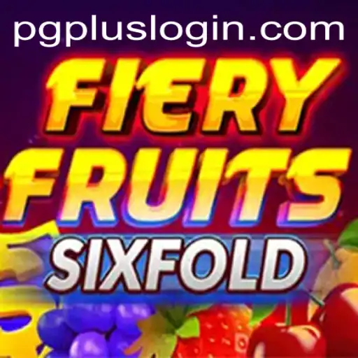 FieryFruitsSixFold: A New Era of Gaming with PGPLUS