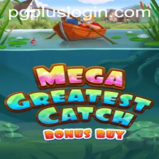 Exploring MegaGreatestCatchBonusBuy: A Riveting Adventure from PGPLUS
